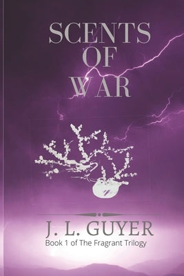 Scents of War Paperback J. L. Guyer