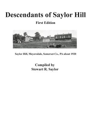 Descendants of Saylor Hill by Saylor, Stewart R.