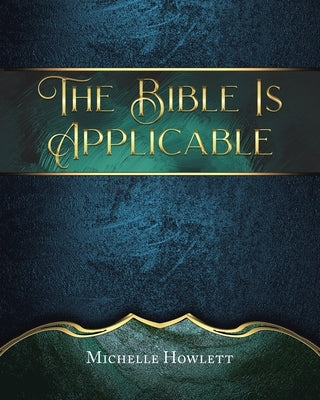 The Bible Is Applicable: A Bible Study for Grandchildren by Howlett, Michelle