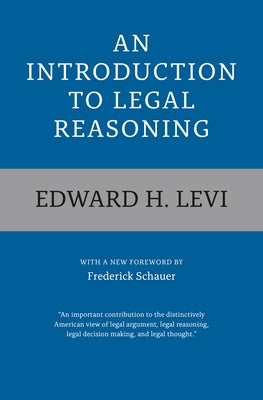 An Introduction to Legal Reasoning by Levi, Edward H.