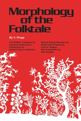 Morphology of the Folktale: Second Edition by Propp, V.