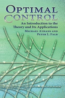 Optimal Control: An Introduction to the Theory and Its Applications Paperback Dover Publications