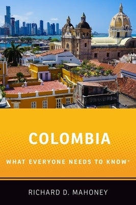 Colombia: What Everyone Needs to Know(r) Paperback Oxford University Press, USA