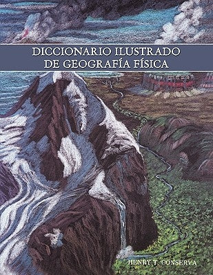 Diccionario Ilustrado de Geografía Física by Conserva, Henry T.