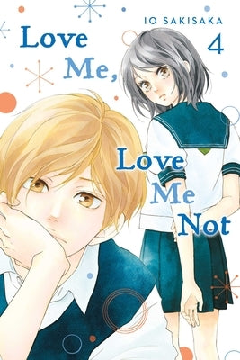 Love Me, Love Me Not, Vol. 4, 4 by Sakisaka, Io