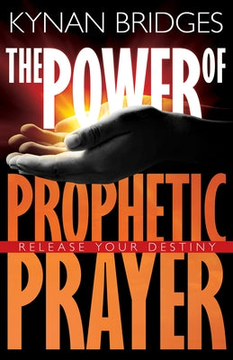 Power of Prophetic Prayer: Release Your Destiny Paperback Whitaker House