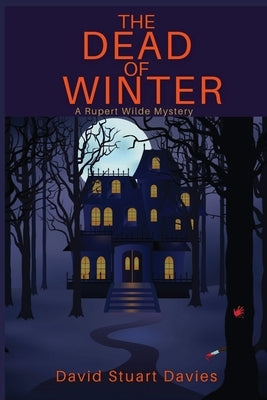 The Dead of Winter: A Rupert Wilde Mystery Level Best Books