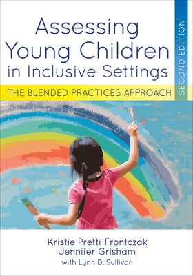 Assessing Young Children in Inclusive Settings: The Blended Practices Approach by Pretti-Frontczak, Kristie