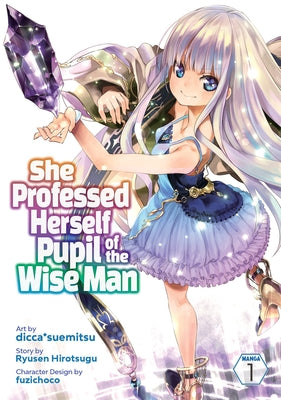 She Professed Herself Pupil of the Wise Man (Manga) Vol. 1 by Ryusen Hirotsugu