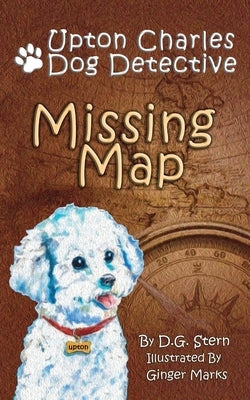 Missing Map: Upton Charles Dog Detective Neptune Press LLC