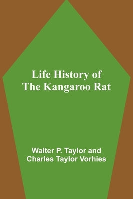 Life History of the Kangaroo Rat Paperback Alpha Edition