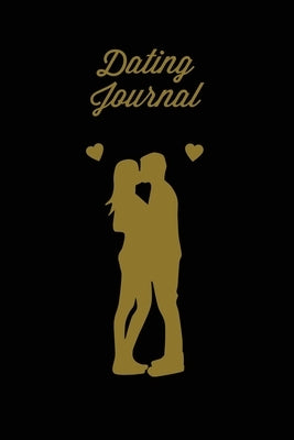 Dating Journal: Record Dates Pages, Blank Lined With Prompts, Writing Thoughts, Memorable Moments, A Fun Gift For Single Friends, Note by Newton, Amy