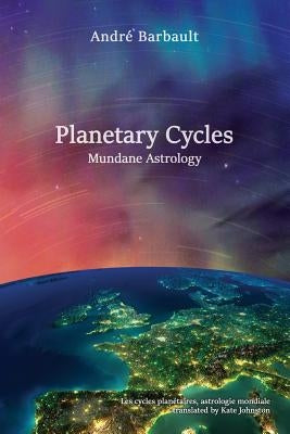 Planetary Cycles Mundane Astrology by Barbault, André