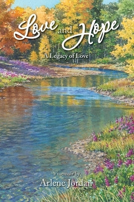Love and Hope: The Legacy of Love Paperback Createspace Independent Publishing Platform