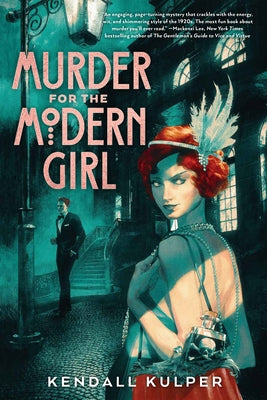 Murder for the Modern Girl by Kulper, Kendall