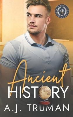 Ancient History: An MM Second Chance, Nerd/Jock Romance by Truman, A. J.