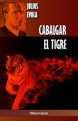 Cabalgar el Tigre by Evola, Julius