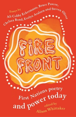 Fire Front: First Nations Poetry and Power Today Paperback University of Queensland Pr (Australia)