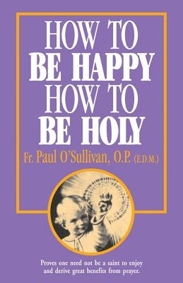 How to Be Happy - How to Be Holy Paperback Tan Books