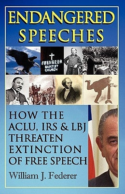 Endangered Speeches - How the ACLU, IRS & LBJ Threaten Extinction of Free Speech Paperback Amerisearch