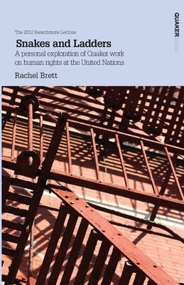 Snakes and Ladders: A personal exploration of Quaker work on human rights at the United Nations Paperback Quaker Press