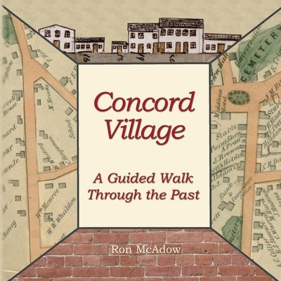 Concord Village; A Guided Walk through the Past Paperback Personal History Press