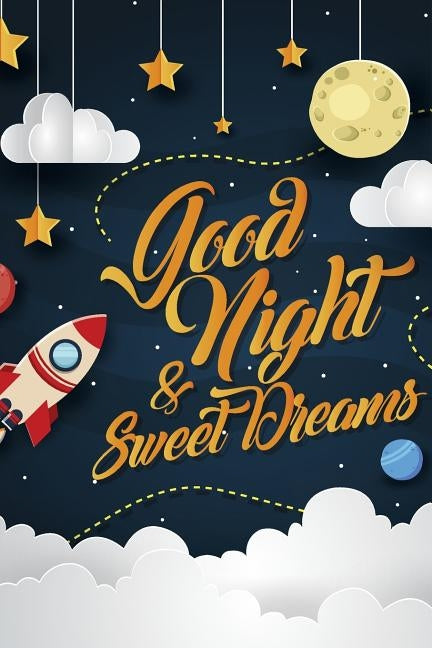 Good night & sweet dreams Paperback Independently Published