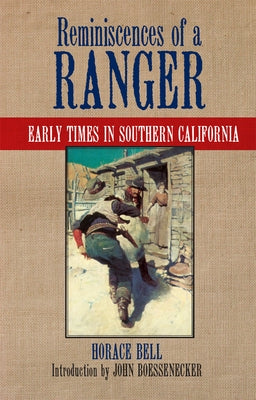 Reminiscences of a Ranger: Early Times in Southern Californiavolume 65 Paperback University of Oklahoma Press