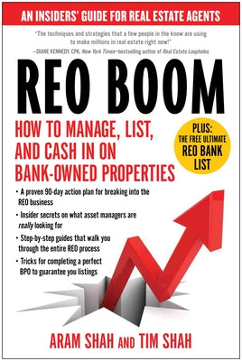 Reo Boom: How to Manage, List, and Cash in on Bank-Owned Properties: An Insiders' Guide for Real Estate Agents by Shah, Aram