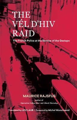 The Val d'Hiv Raid: The French Police at the Service of the Gestapo Paperback Doppelhouse Press