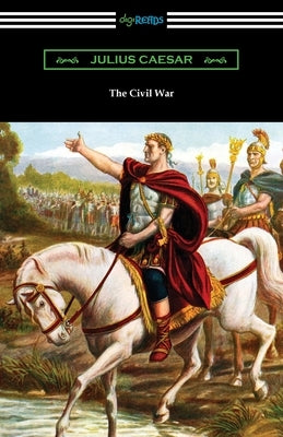 The Civil War by Caesar, Julius