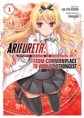 Arifureta: From Commonplace to World's Strongest (Light Novel) Vol. 1 by Shirakome, Ryo