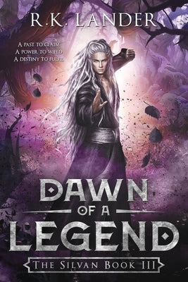 Dawn of a Legend: The Silvan Book III Paperback R.K. Lander