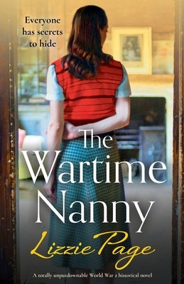 The Wartime Nanny: A totally unputdownable World War 2 historical novel by Page, Lizzie