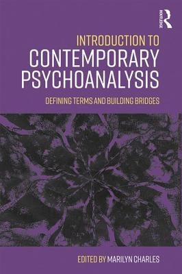 Introduction to Contemporary Psychoanalysis: Defining Terms and Building Bridges by Charles, Marilyn