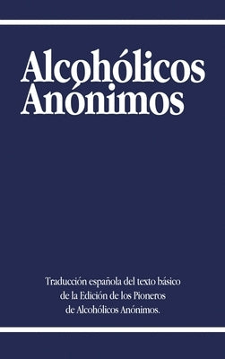 Alcoholicos Anonimos by Alcoholicos Anonimos