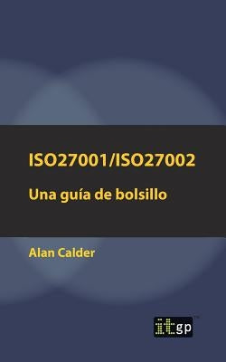 Iso27001/Iso27002: Una guía de bolsillo by Calder, Alan