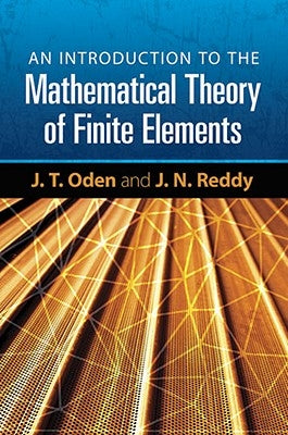 An Introduction to the Mathematical Theory of Finite Elements Paperback Dover Publications