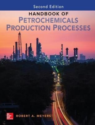 Handbook of Petrochemicals Production, Second Edition by Meyers, Robert A.