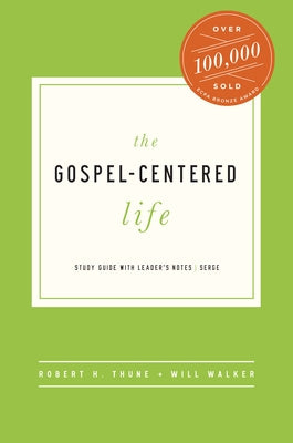 The Gospel-Centered Life: Study Guide with Leader's Notes Paperback New Growth Press