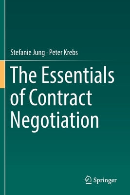 The Essentials of Contract Negotiation by Jung, Stefanie