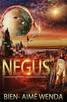 Negus: A Compilation of African-American Science Fiction Paperback Createspace Independent Publishing Platform