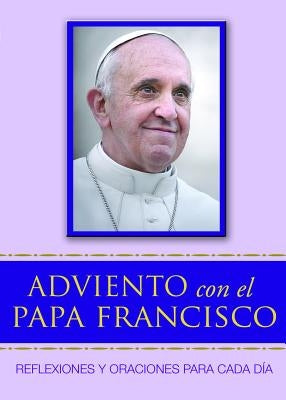 Adviento Con El Papa Francisco: Reflexiones Y Oraciones Para Cada Día Pauline Books & Media