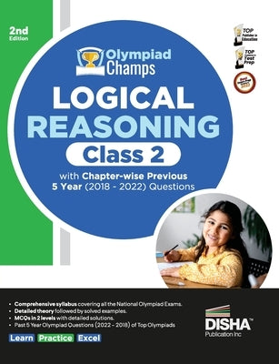 Olympiad Champs Logical Reasoning Class 2 with Chapter-wise Previous 5 Year (2018 - 2022) Questions 2nd Edition Complete Prep Guide with Theory, PYQs, by Disha Experts