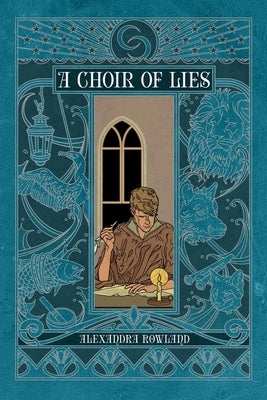 A Choir of Lies by Rowland, Alexandra