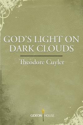 God's Light on Dark Clouds Paperback Gideon House Books