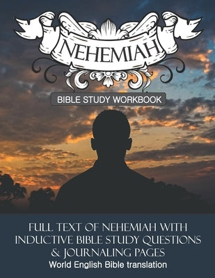 Nehemiah Inductive Bible Study Workbook: Full text of Nehemiah with inductive bible study questions by Cloverton, Daphne