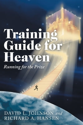 Training Guide for Heaven: Running for the Prize Paperback WestBow Press