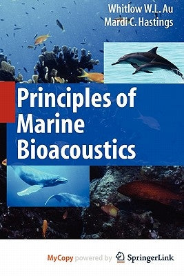 Principles of Marine Bioacoustics by Au, Whitlow W. L.