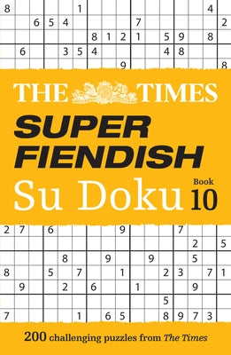 The Times Super Fiendish Su Doku Book 10: 200 Challenging Puzzles Paperback Times Books UK